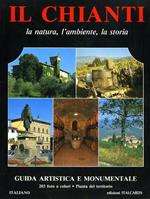 Il Chianti la natura, l'ambiente, la storia. guida artisitica e monumentale