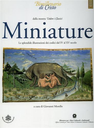 Miniature. Le splendide illustrazioni dei Codici dal IV al XV secolo. Dalla Mostra "Vedere i Classic - copertina