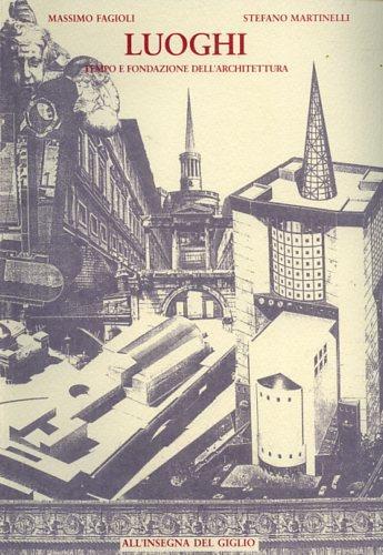 Luoghi, tempo e fondazione dell'architettura - Massimo Fagioli,Stefano Martinelli - copertina