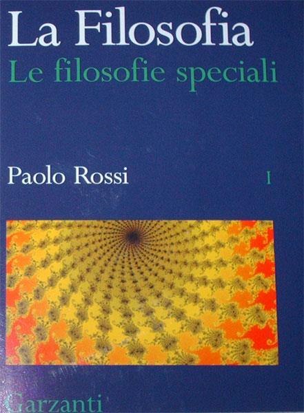 La Filosofia. Vol.I: Le filosofie speciali - Paolo Rossi - copertina