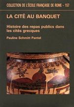 La cité au banquet. Histoire des repas publics dans les cités grecques