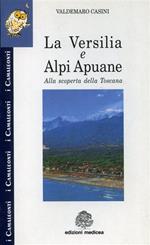 La Versilia e Alpi Apuane. Alla scoperta della Toscana