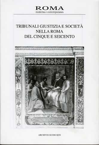 Tribunali giustizia e società nella Roma del Cinque e Seicento - A. Camerano - copertina