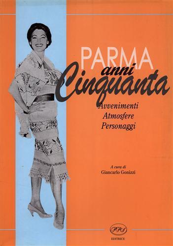 Parma anni Cinquanta. Avvenimenti, atmosfere, personaggi - copertina