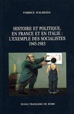 Histoire et politique, en France et en Italie: l'exemple des socialistes, 1945. 1983