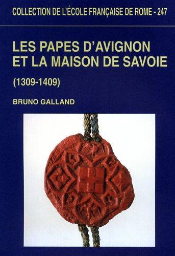 Les papes d'Avignon et la Maison de Savoie ( 1309 - 1409 ) - Bruno Galland - copertina