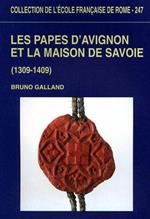 Les papes d'Avignon et la Maison de Savoie ( 1309 - 1409 )
