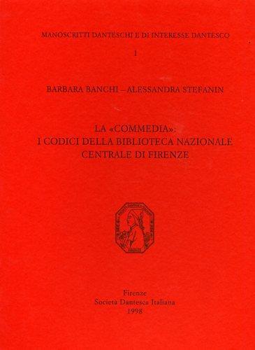 La Commedia: I codici della Biblioteca Nazionale Centrale di Firenze - Barbara Banchi - copertina