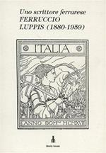 Uno scrittore ferrarese Ferruccio Luppis ( 1880 - 1959 )