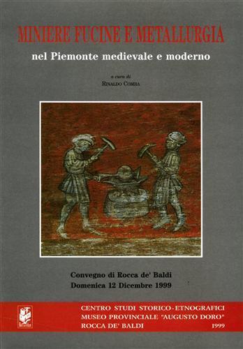 Miniere fucine e metallurgia nel Piemonte medievale e moderno - copertina