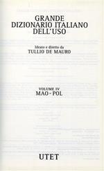Grande Dizionario Italiano dell'uso. vol. IV: MAO. POL