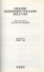 Grande Dizionario Italiano dell'uso. vol. V: POM. SE