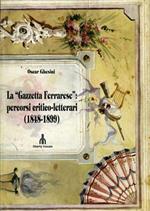 La Gazzetta Ferrarese: percorsi critico. letterari ( 1848. 1899 )