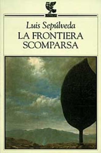 La frontiera scomparsa - Luis Sepúlveda - copertina
