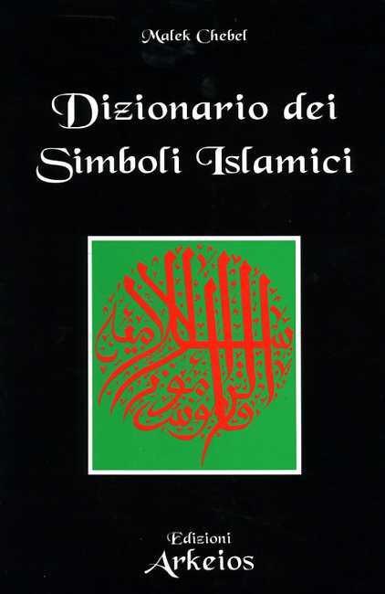 Dizionario dei simboli islamici - Malek Chebel - copertina