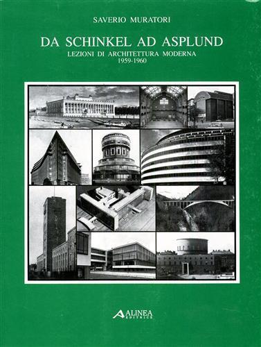 Da Schinkel ad Asplund. Lezioni di Architettura Moderna 1959 - 1960 - Saverio Muratori - copertina