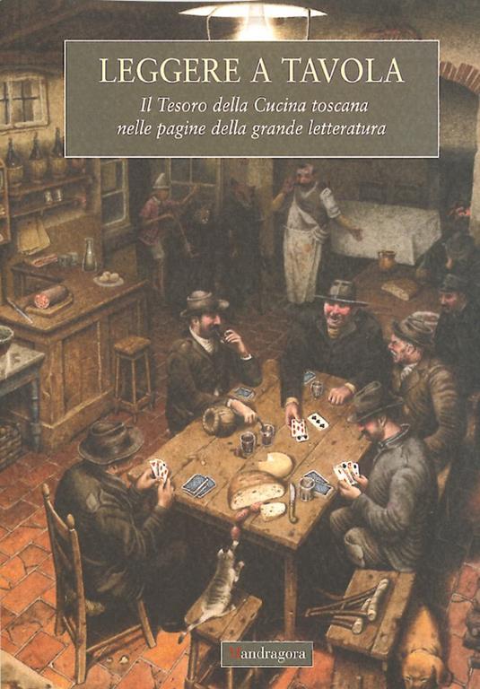 Leggere a tavola. Il tesoro della cucina toscana nelle pagine della grande letteratura - Andrea Rauch - copertina