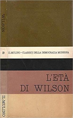 Il pensiero politico nell'età di Wilson. Testi di nLouis D.Brandeis, H - copertina
