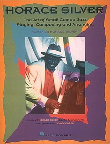 Horace Silver. The Art Of Small Jazz Combo Playing. Composing and arranging. Invaluable text outlining the - Horace Silver - copertina
