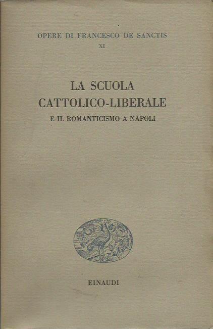La Scuola cattolico-liberale e il romanticismo a Napoli(La) - Francesco De Sanctis - copertina