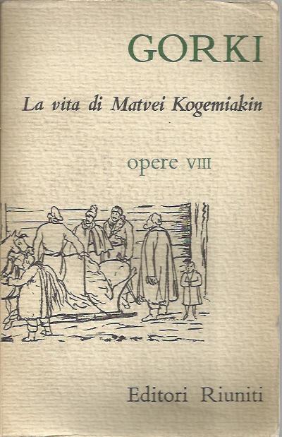 La Vita Di Matvei Kogemiakin - Maksim Gorkij - copertina