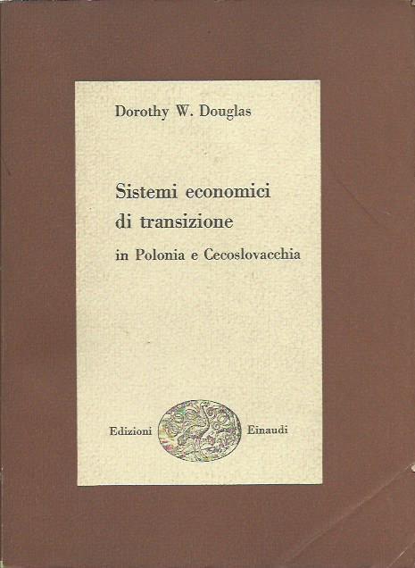 Sistemi economici di transizione in Polonia e Cecoslovacchia - Dorothy W. Douglas - copertina