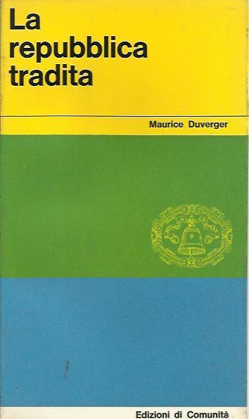 La Repubblica tradita - Maurice Duverger - copertina