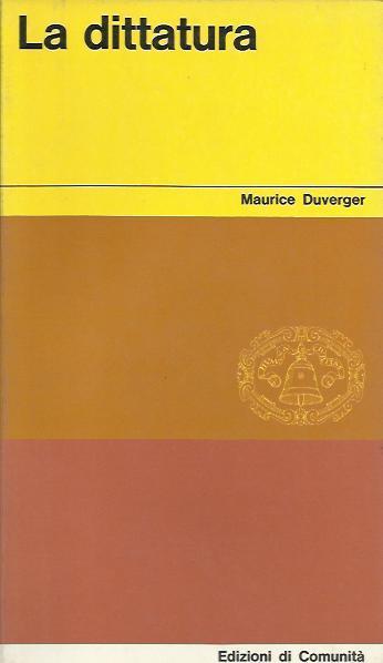 La Dittatura - Maurice Duverger - copertina