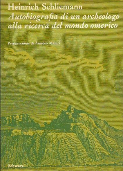 Autobiografia Di Un Archeologo Alla Ricerca Del Mondo Omerico - Heinrich Schliemann - copertina