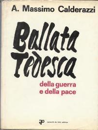 Ballata Tedesca Della Guerra E Della Pace - Massimo A. Calderazzi - copertina