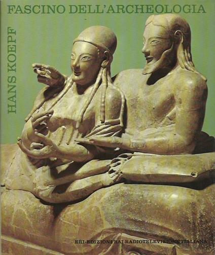 Fascino dell'archeologia - Hans Koepf - copertina