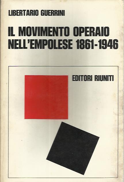 Il Movimento Operaio nell'Empolese 1861-1946 - Libertario Guerrini - copertina