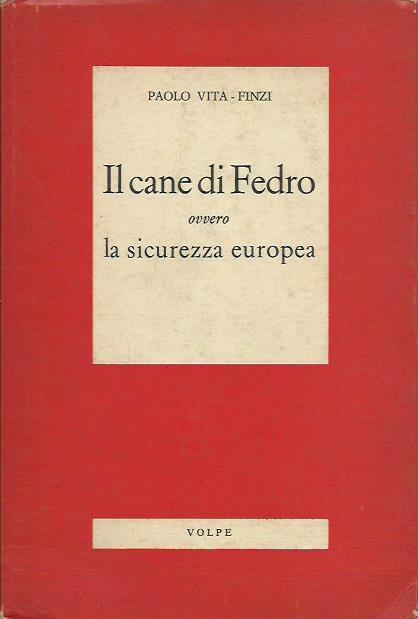Il Cane di Fedro ovvero la sicurezza europea - Paolo Vita-Finzi - copertina
