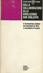 Dalla collaborazione alla rivoluzione non violenta. Il nazionalismo indiano da movimento di élite a movimento di massa