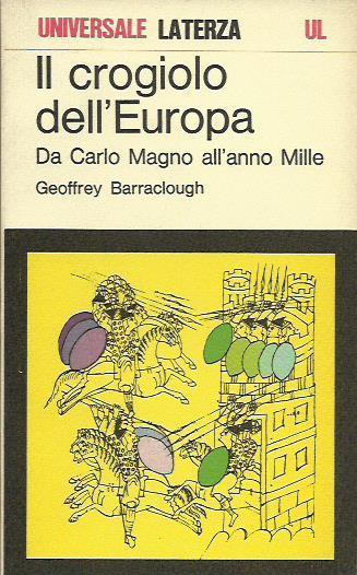 Il Crogiolo dell'Europa da Carlo magno all'anno mille - Geoffrey Barraclough - copertina