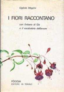 I fiori raccontano - Giliola Magrini - copertina