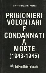 Prigionieri volontari e condannati a morte (1943-1945)