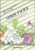 Verde facile. Guida pratica in 166 schede illustrate