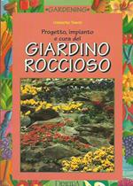 Progetto, impianto e cura del giardino roccioso