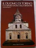 Il Duomo di Torino e lo Spazio Sacro della Sindone