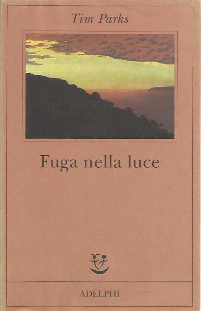 Fuga nella luce - Tim Parks - copertina