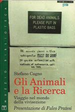 Gli animali e la ricerca. Viaggio nel mondo della vivisezione