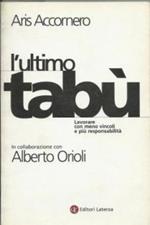 L' ultimo tabù. Lavorare con meno vincoli e più responsabilità