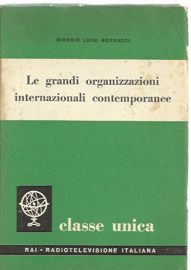 Le grandi organizzazioni internazionali contemporanee - Giorgio Luigi Bernucci - copertina