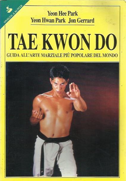 Tae kwon do - Hee Park Yeon,Hwan Park Yeon,Jon Gerrard - copertina