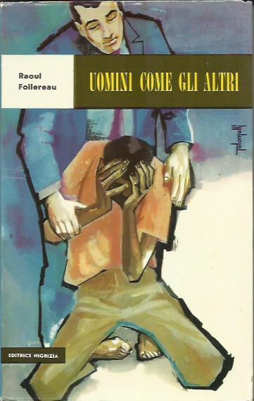 Uomini come gli altri. - Raoul Follereau - copertina