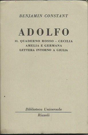 Adolfo. Il quaderno rosso - Cecilia - Amelia e Gremana - Lettera intorno a Giulia - Benjamin Constant - copertina