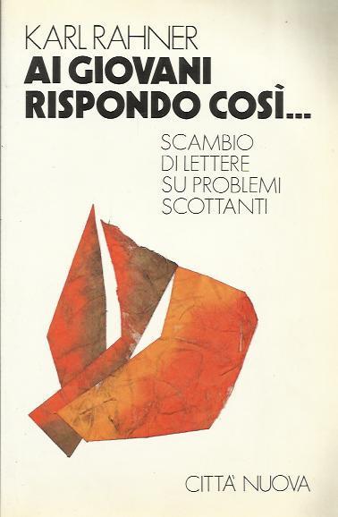 Ai giovani rispondo così - Karl Rahner - copertina