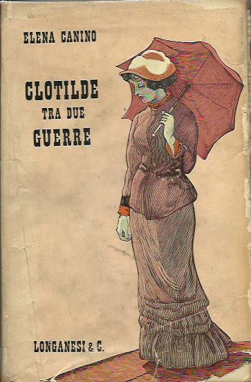 Clotilde tra due guerre - Elena Canino - copertina