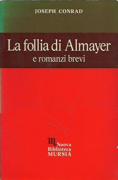 La follia di Almayer e romanzi brevi - Joseph Conrad - copertina